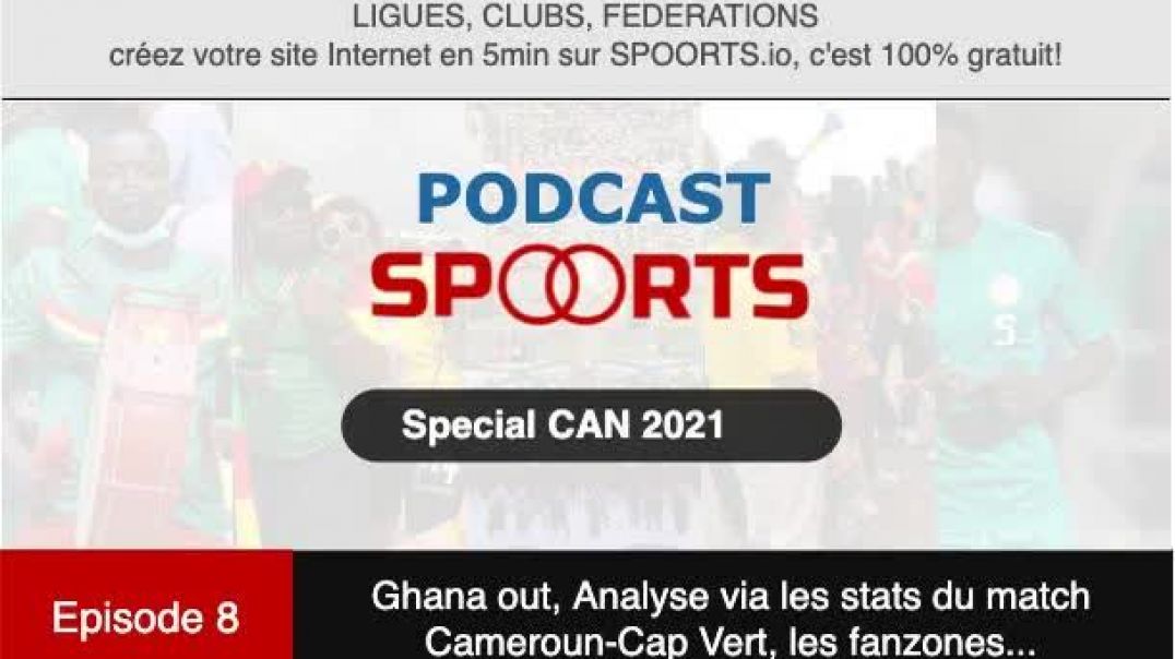 Episode 8 - CAN2021: le Ghana out, analyse du match Cameroun-Cap Vert via les stats, ...
