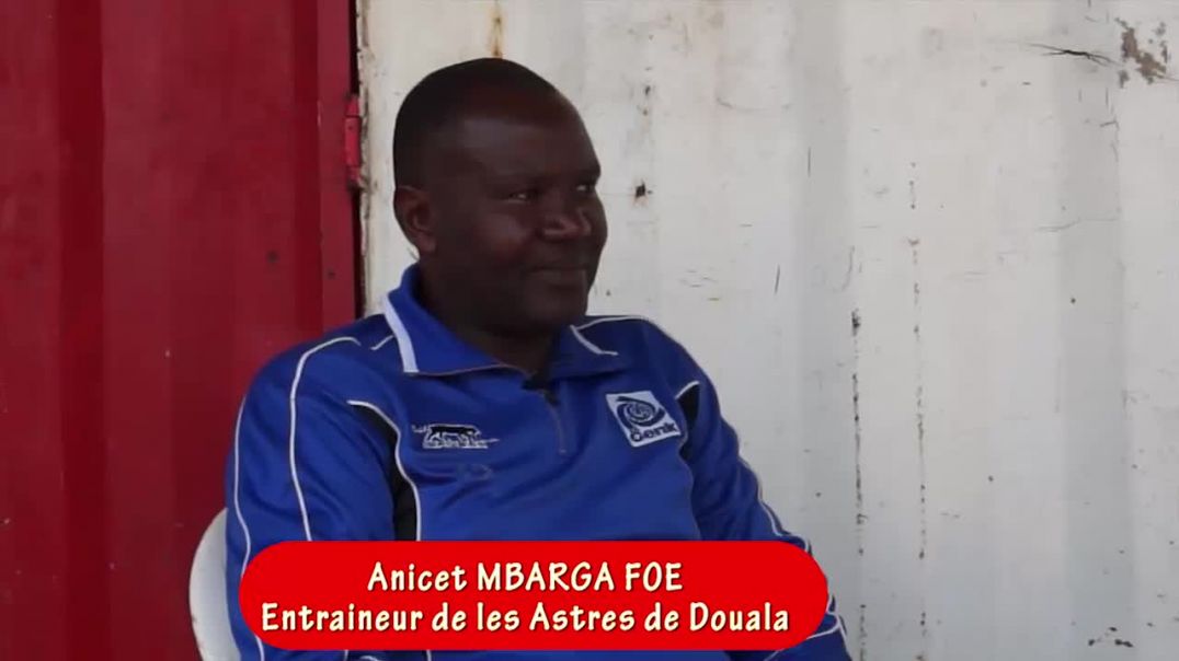 Cameroun Qui est Anicet Mbarga Foe? Entraineur de les Astres de Douala