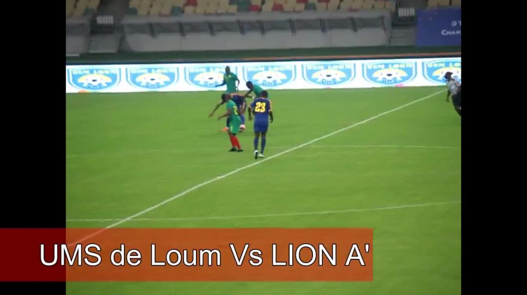 Cameroun UMS de Loum Vs Lions Indomptables  A primes