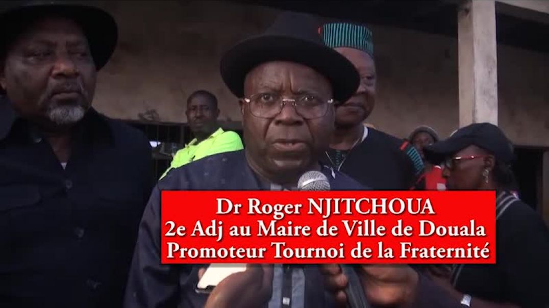 ⁣(Cameroun] Réaction du Dr NJITCHOUA Roger 2e Adj Au Maire de la Ville de Douala Promoteur du Tournoi