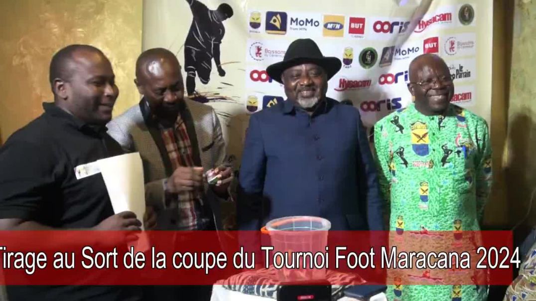 ⁣[Cameroun] Tournoi Foot Maracana 2024 Tirage au Sort de La coupe