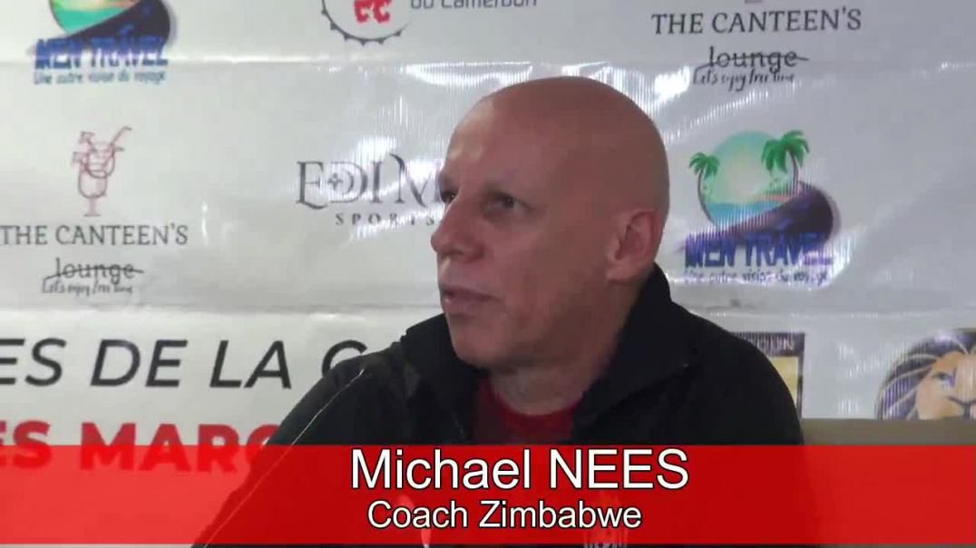 [Cameroun] Nous ne sommes pas ici en Vacances propos de Machael NEES coach de la Zimbabwe